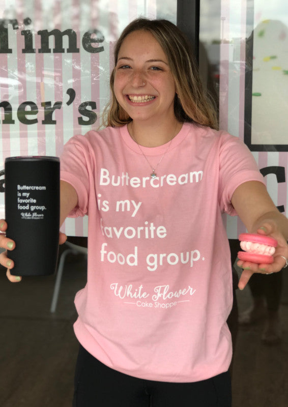 Buttercream is my favorite food group ! T-shirt